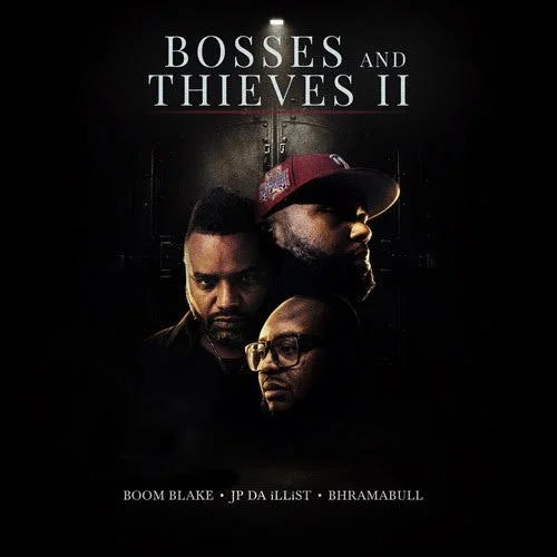 Boom Blake x Jp Da Illist x BhramaBull - Bosses And Thieves 2