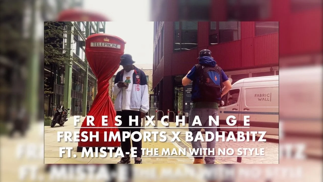 Fresh Imports &amp; Badhabitz - Fresh Exchange Ft. Mista E The Man With No Style (Official Video)