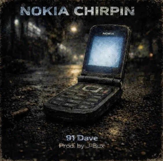 91 Dave - Nokia Chirpin (Prod. J-Bux)