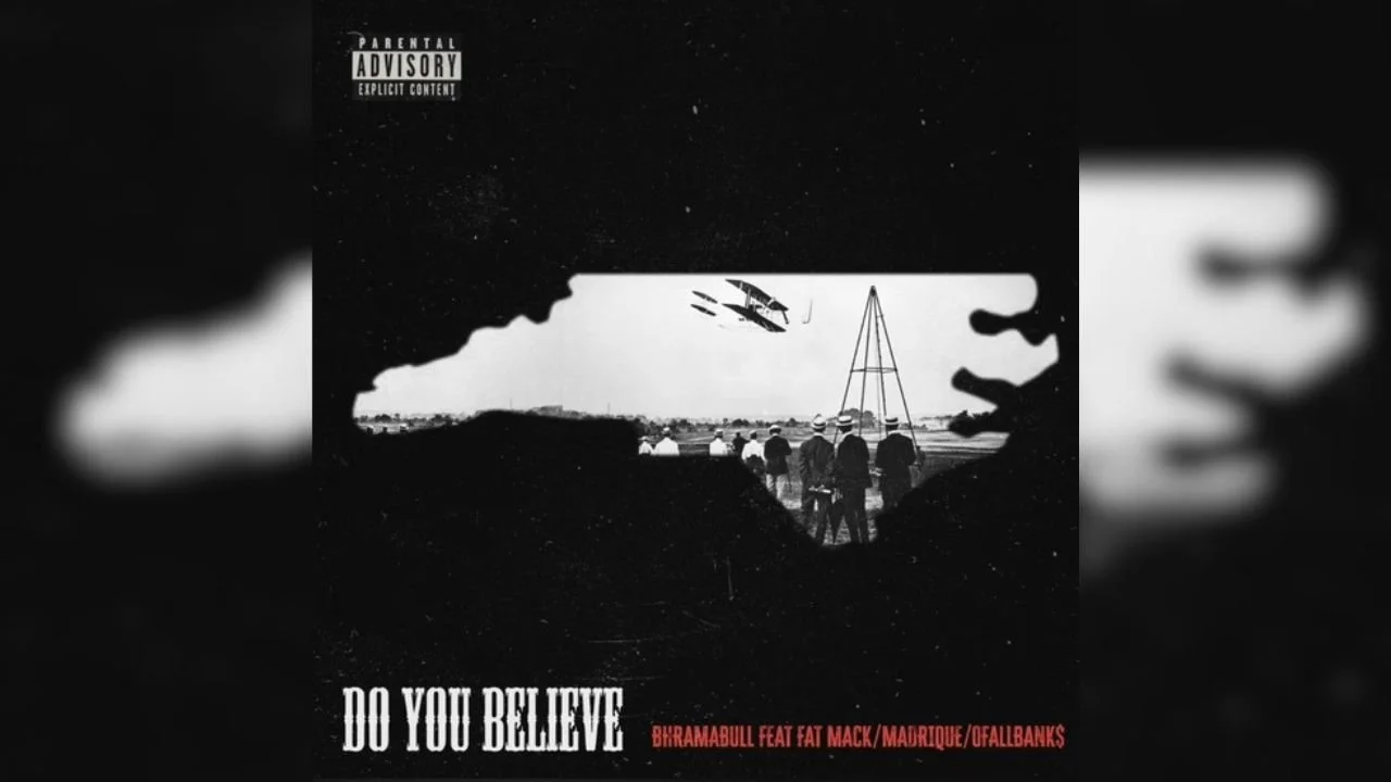 BhramaBull feat. Fat Mack , Madrique, Ofallbanks - Do You Believe