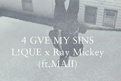 L!QUE &amp; Ray Mickey - 4 GVE My Sins feat. MAII
