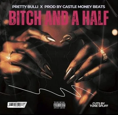 Pretty Bulli &amp; Castle Money Beats - Bitch And A Half (Cuts Tone Spliff)