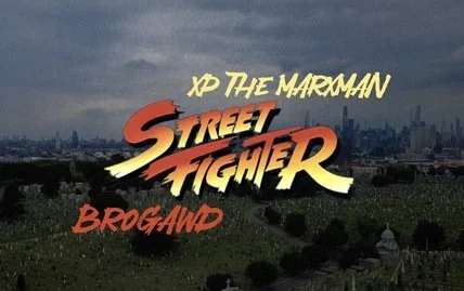 XP The Marxman &amp; BroGawd - Street Fighter (Official Video)