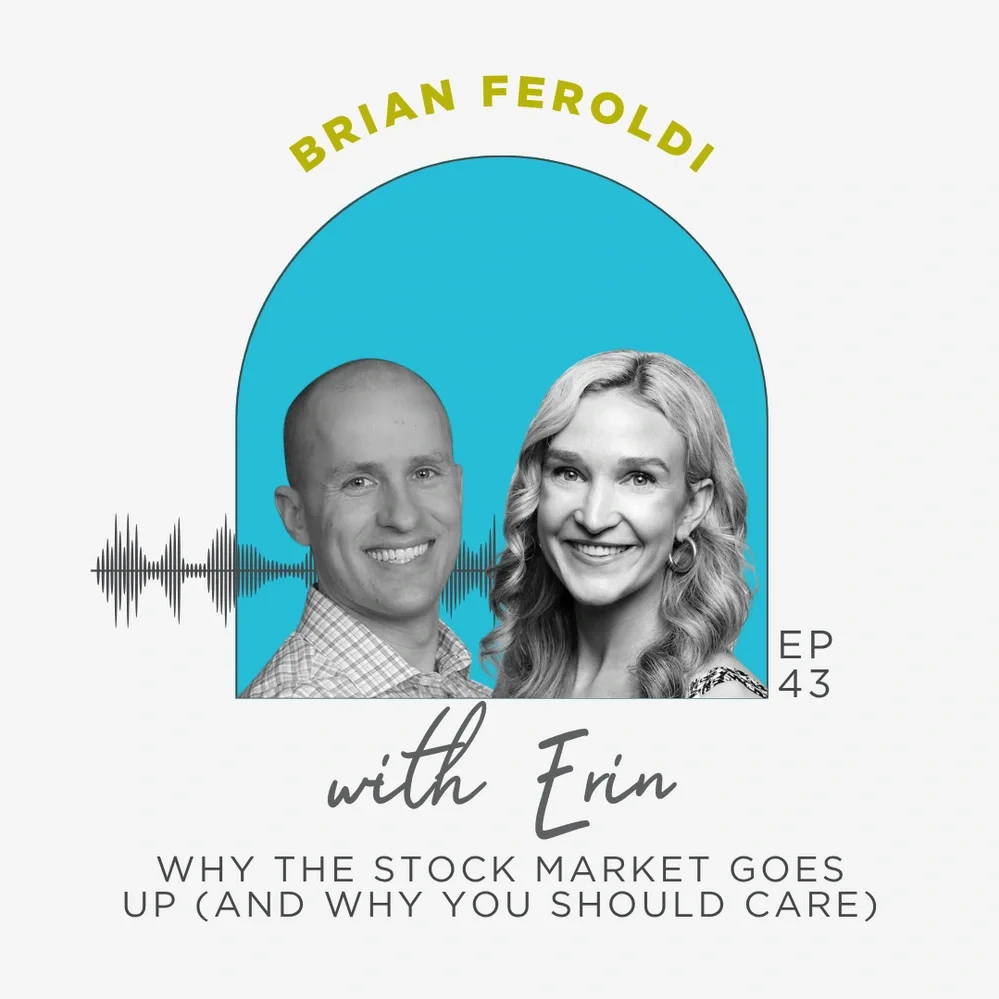 Brian Feroldi | Why the Stock Market Goes Up (and Why You Should Care)