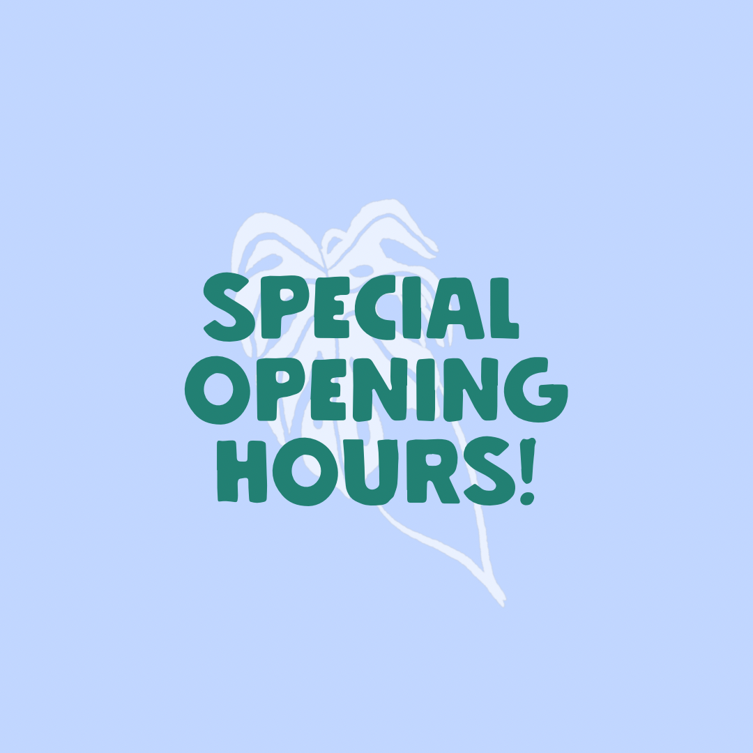 Special Opening Hours!
