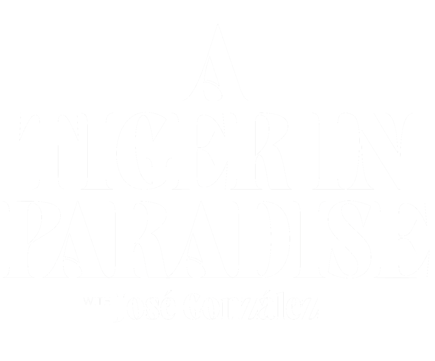 A TIGER IN PARADISE - with José González