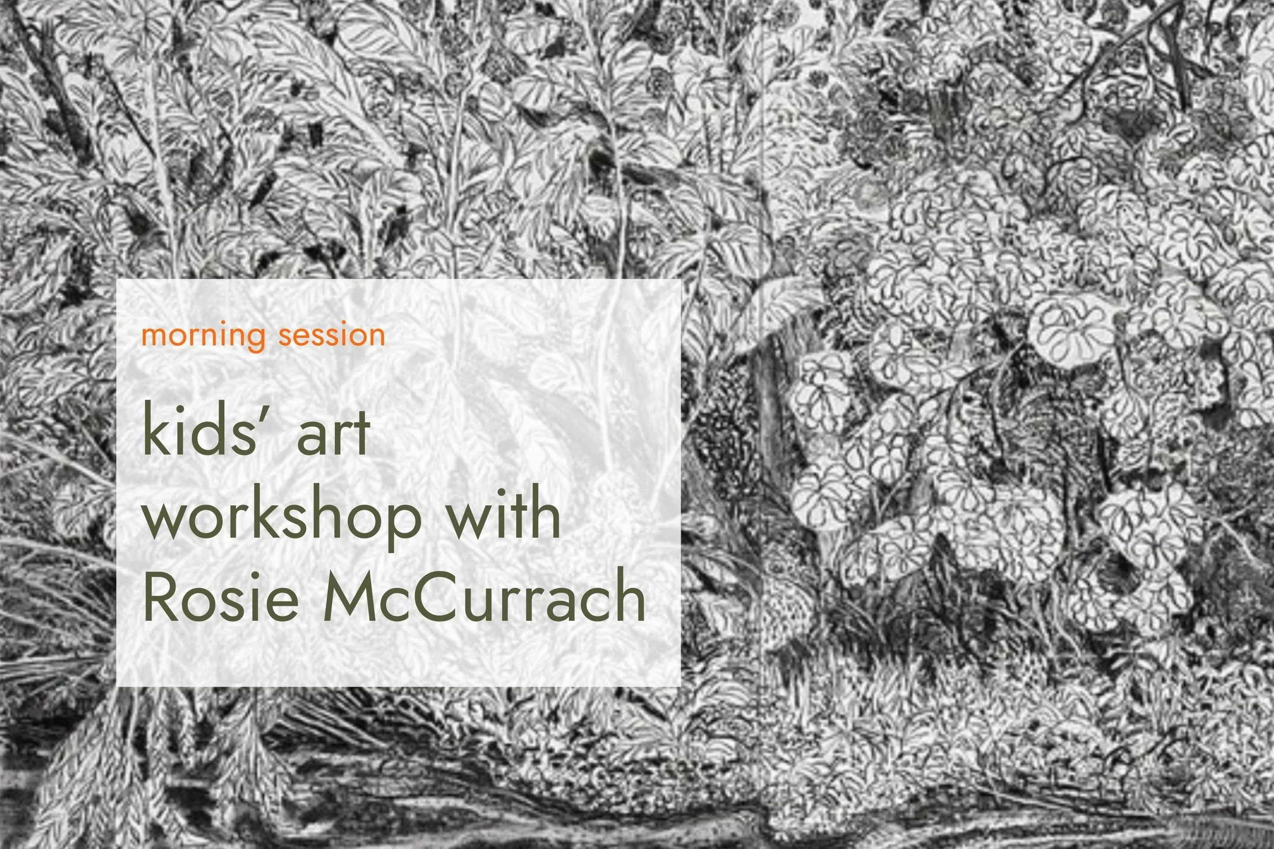 Children’s Mark-Making Workshop – inspired by the River, working in parallel to the work of Rosie MacCurrach