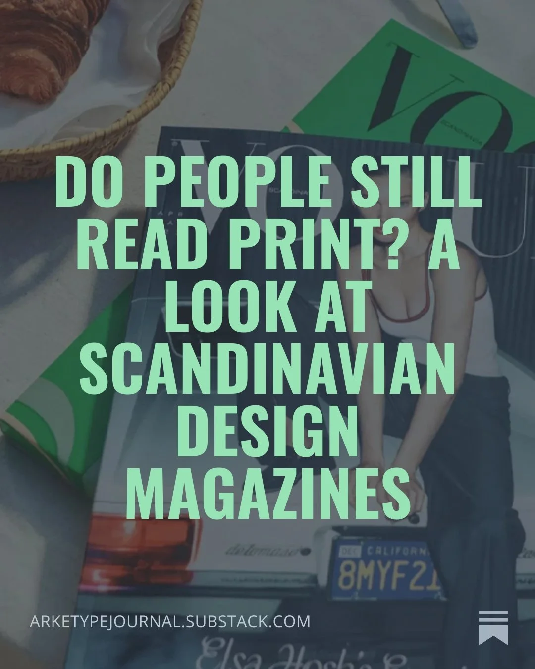 Do People Still Read Print? A Look at Scandinavian Design Magazines