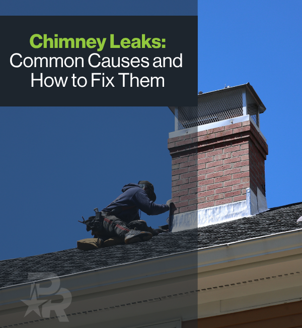 Chimney Leaks: Common Causes and How to Fix Them