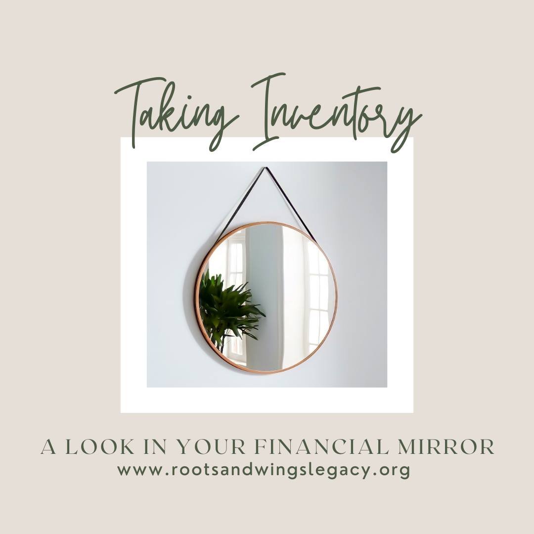 It can be a bit intimidating to take a look into your &quot;financial mirror,&quot; but if you desire to be intentional with your legacy, it must be done! The great news is, that no matter how you answer these questions, you don't have to walk throug