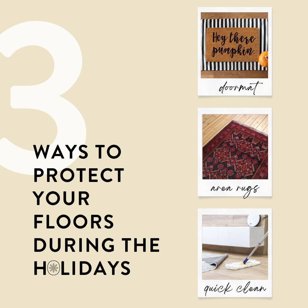 As we gear up for the holidays, your floors are about to see a lot more foot traffic&mdash;here&rsquo;s how to protect them while sprucing up your decor:

1️⃣ Place holiday-themed doormats at every entrance to trap dirt and slush. Add a boot tray ins