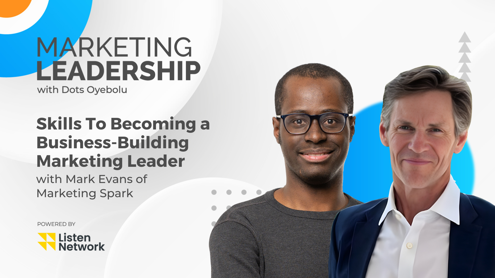 Mark Evans — Skills To Becoming a Business-Building Marketing Leader