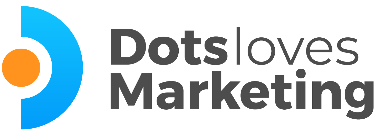 Dots Loves Marketing | Transparent Marketing Strategies