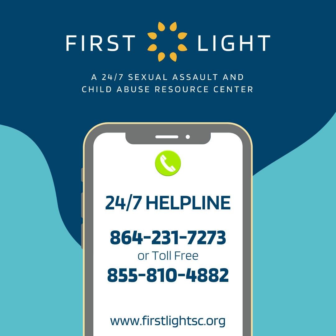 First Light offers intervention and support to survivors of sexual assault and/or child abuse in Anderson and Oconee Counties. Call us anytime, day or night. We're here for you and we're ready to listen.