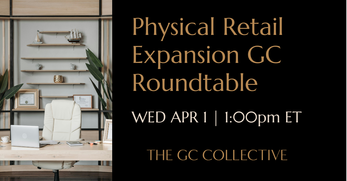 Physical Retail Expansion GC Roundtable