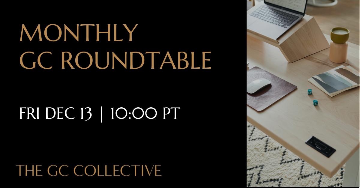 Promotional graphic for a monthly GC roundtable event scheduled for Friday, December 13 at 10:00 AM PT, hosted by The GC Collective. The left side of the image features black background with text in gold and white, and the right side shows a wooden desk with a laptop, mouse, a cup, a book, and two dice.