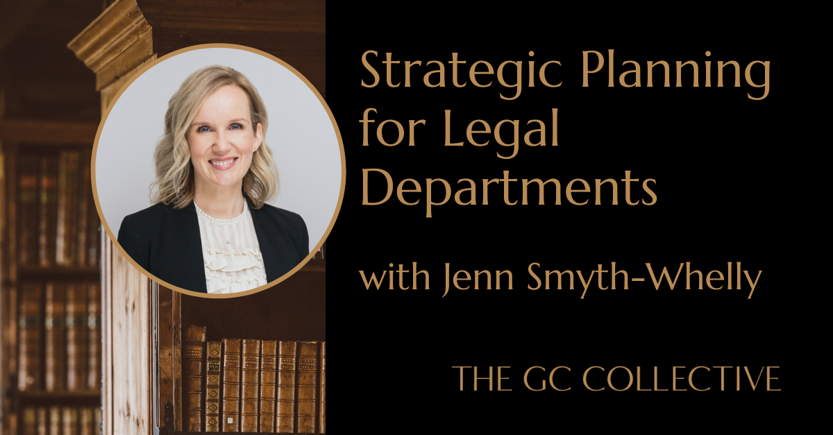 Promotional graphic for a legal webinar featuring Jenn Smyth-Whelly, titled 'Strategic Planning for Legal Departments,' hosted by The GC Collective. The graphic includes a photo of Jenn Smyth-Whelly, a blonde woman in a black blazer, smiling, with a background of bookshelves.