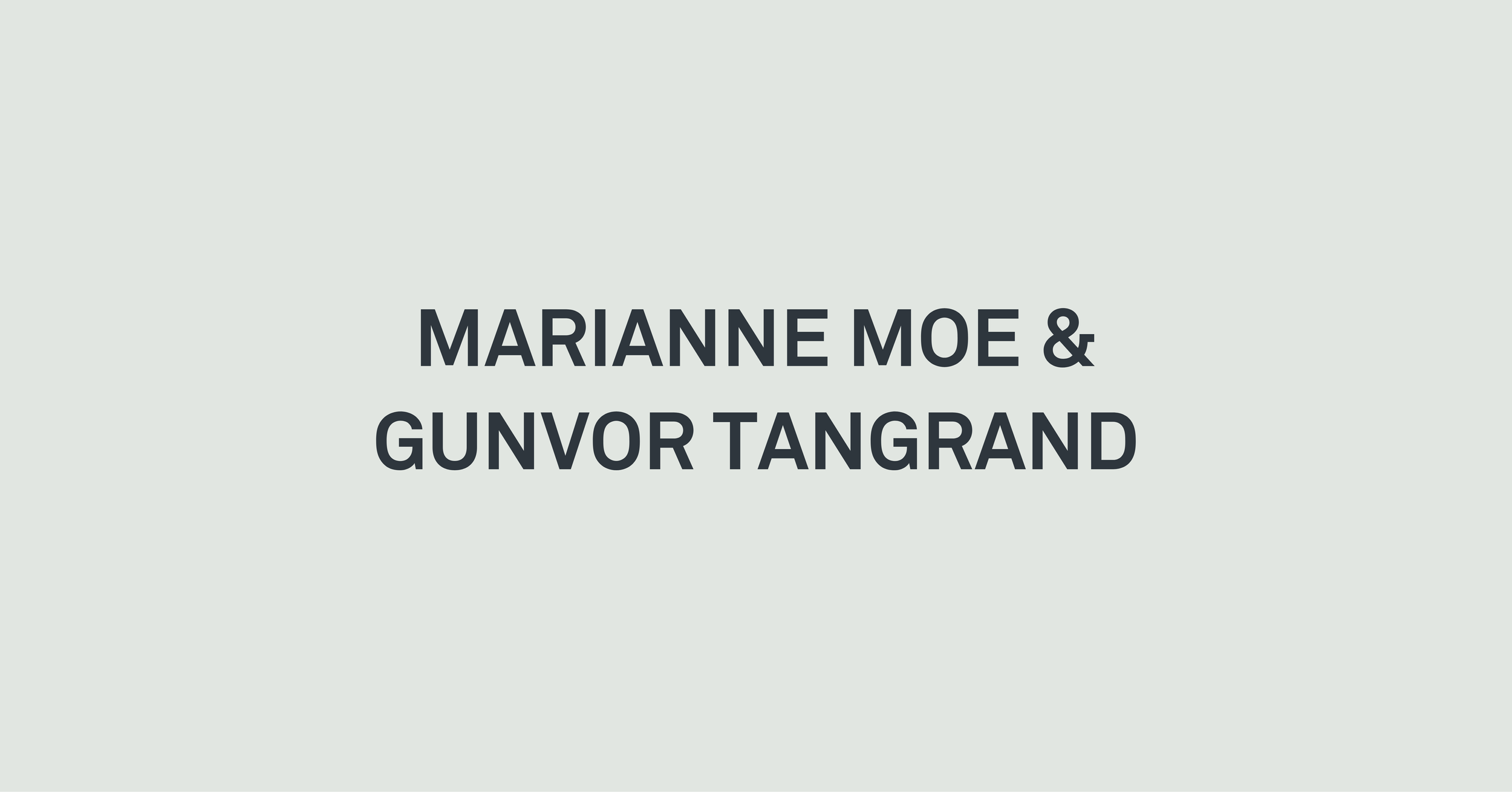 Utstilling: Marianne Moe og Gunvor Tangrand