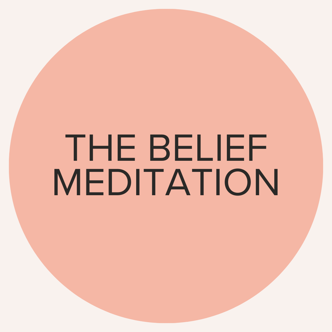 The Belief Meditation