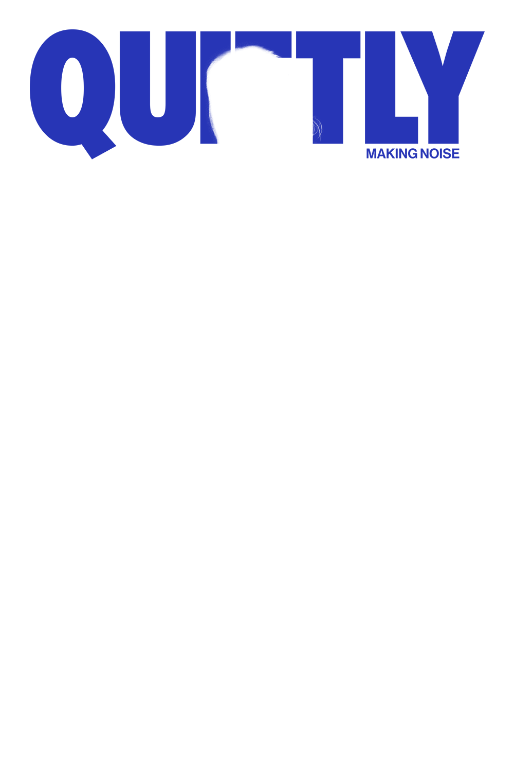 Magazine cover titled "QUIETLY MAKING NOISE" with the subtitle "Drifting decades" and a tagline "The freedom to float between past and present without ever landing." The design features a black background with blue and white text.