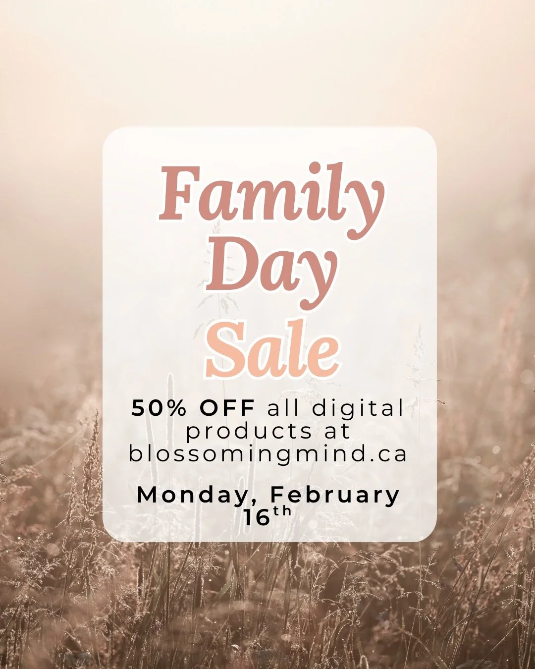 @blossomingmind.ca is having a sale for Family Day! On Monday February 16th get 50% of all digital products 🌟

Be sure to explore wellness and growth-focused resources that support your relationships on Family Day 💛
