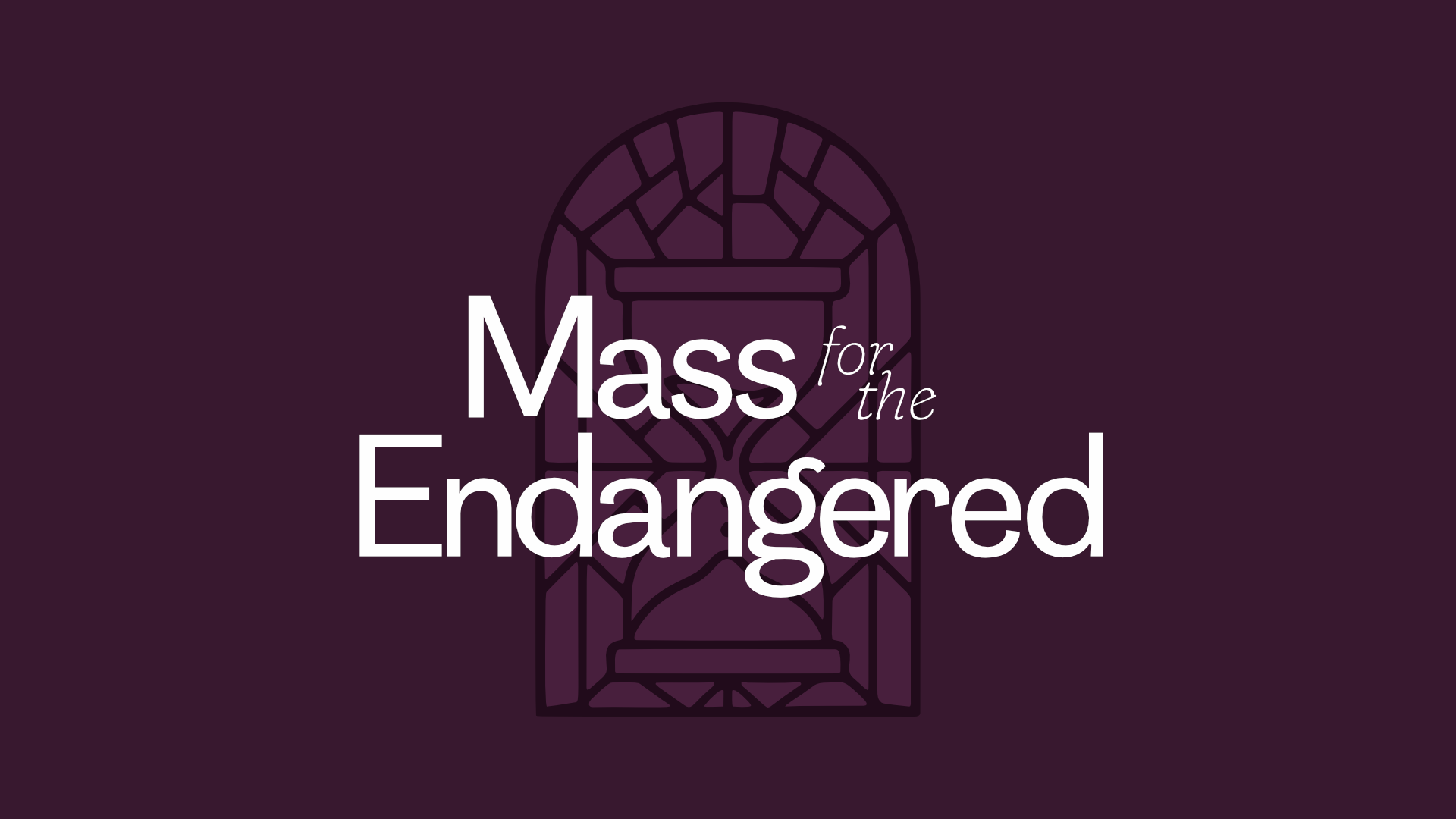 Mass for the Endangered