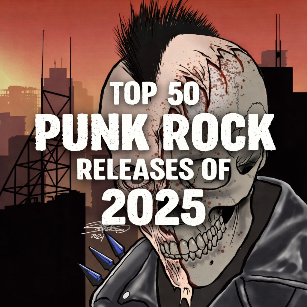 Top 50 Punk Rock Releases of 2025.