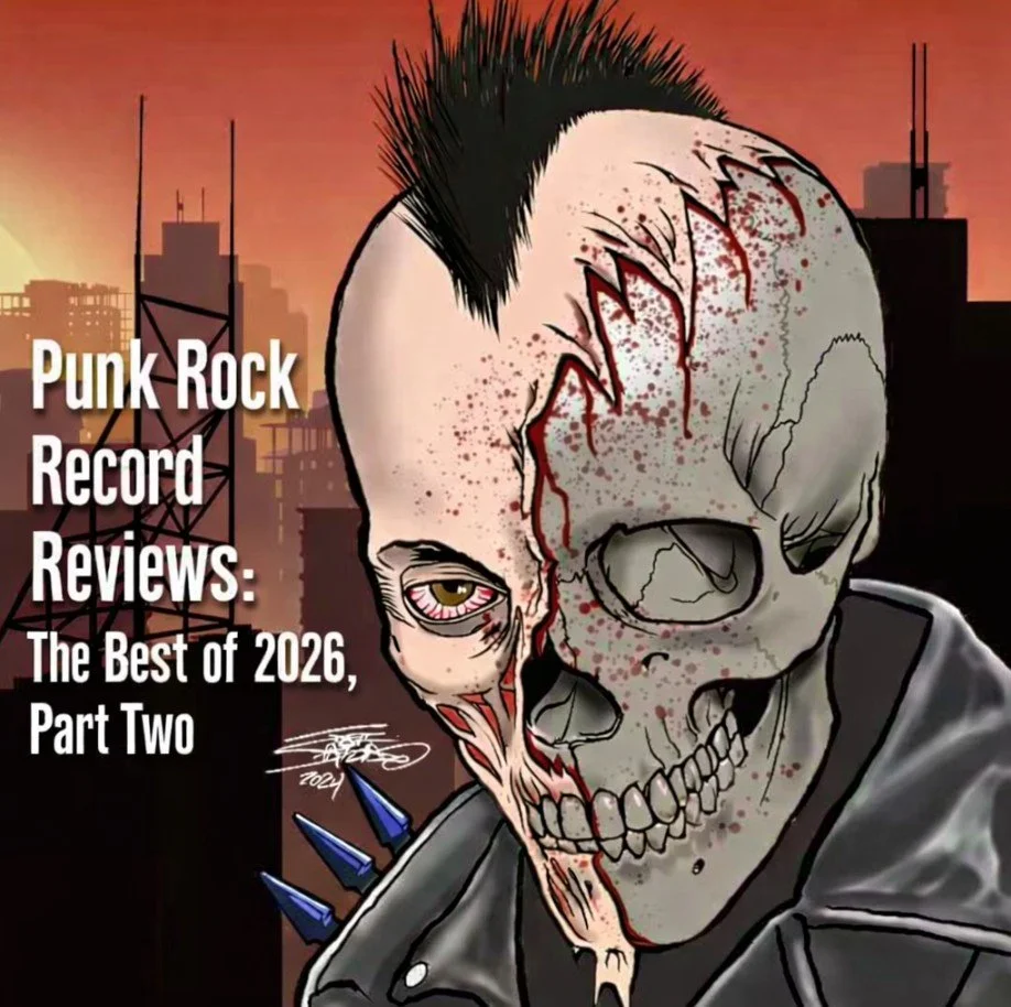 Punk Rock Record Reviews: The Best of 2026, Part Two.