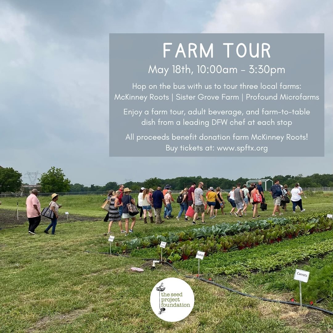 It&rsquo;s time for our annual Farm Tour! Hop on the bus for a fun day of eating, drinking, and supporting local regenerative agriculture. All proceeds from the event will benefit donation farm McKinney Roots, the Seed Project Foundation&rsquo;s dona