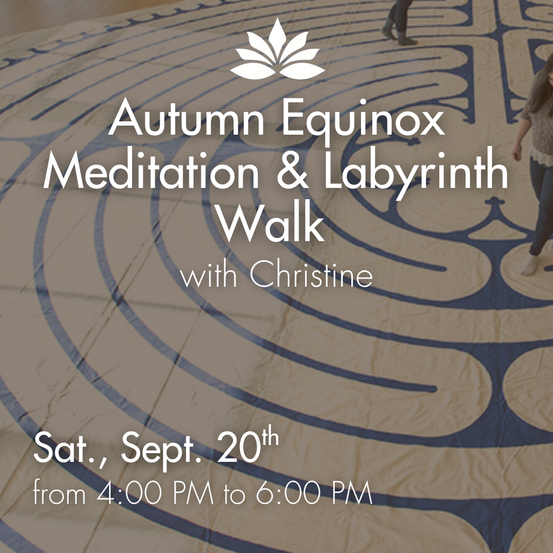 Autumn Equinox Meditation & Labyrinth Walk with Christine