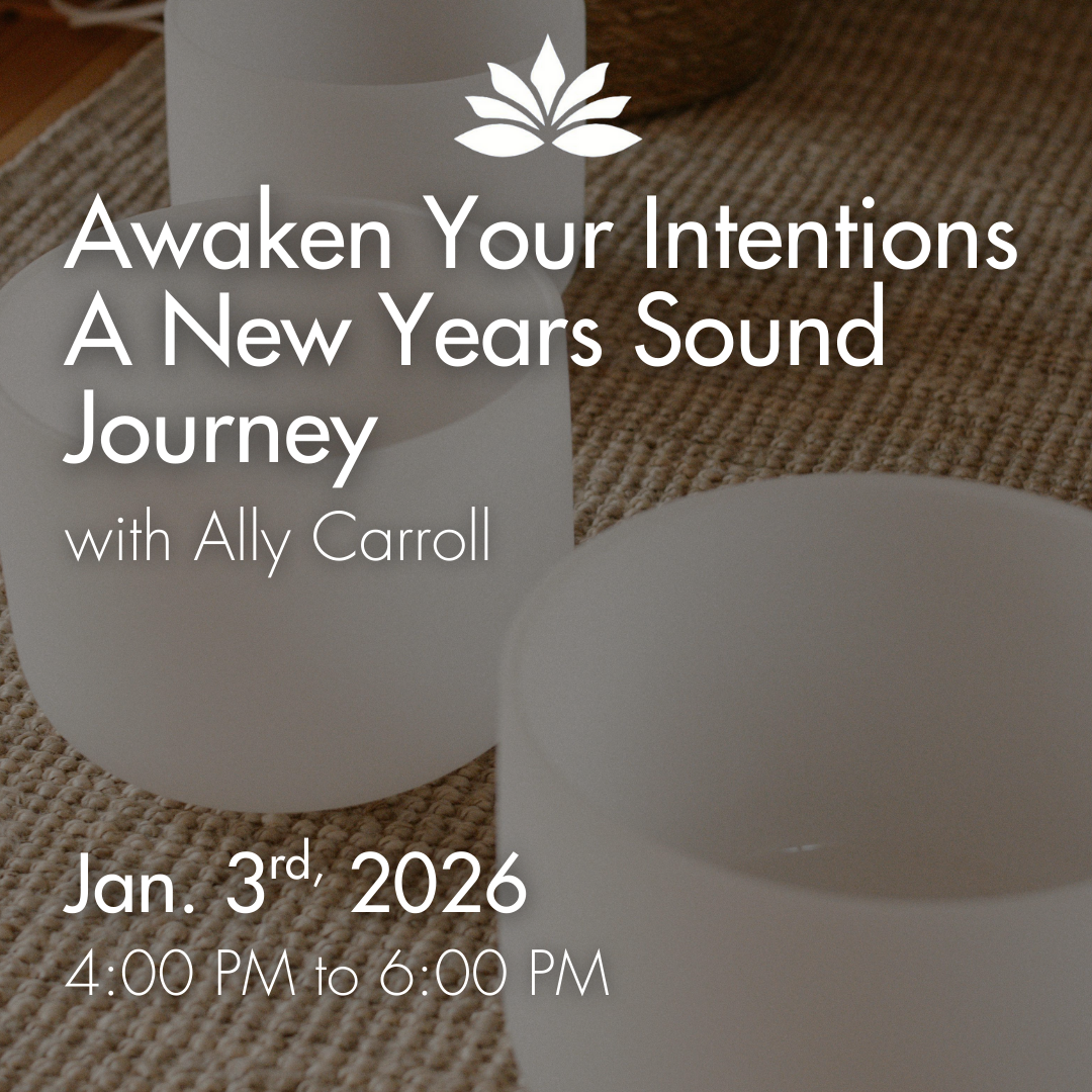 Awaken Your Intentions A New Years Sound Journey with Ally