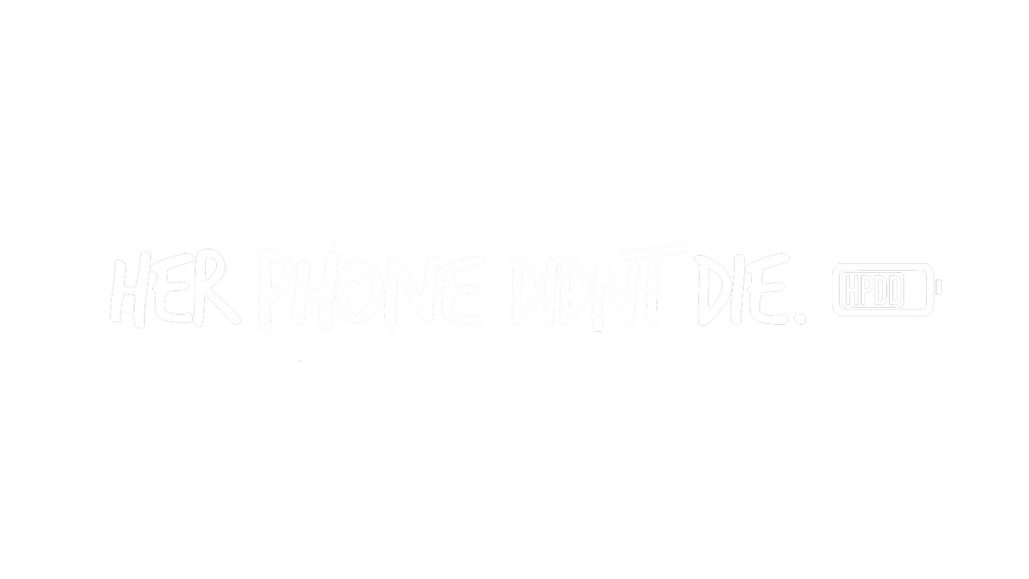 HER PHONE DIDNT DIE