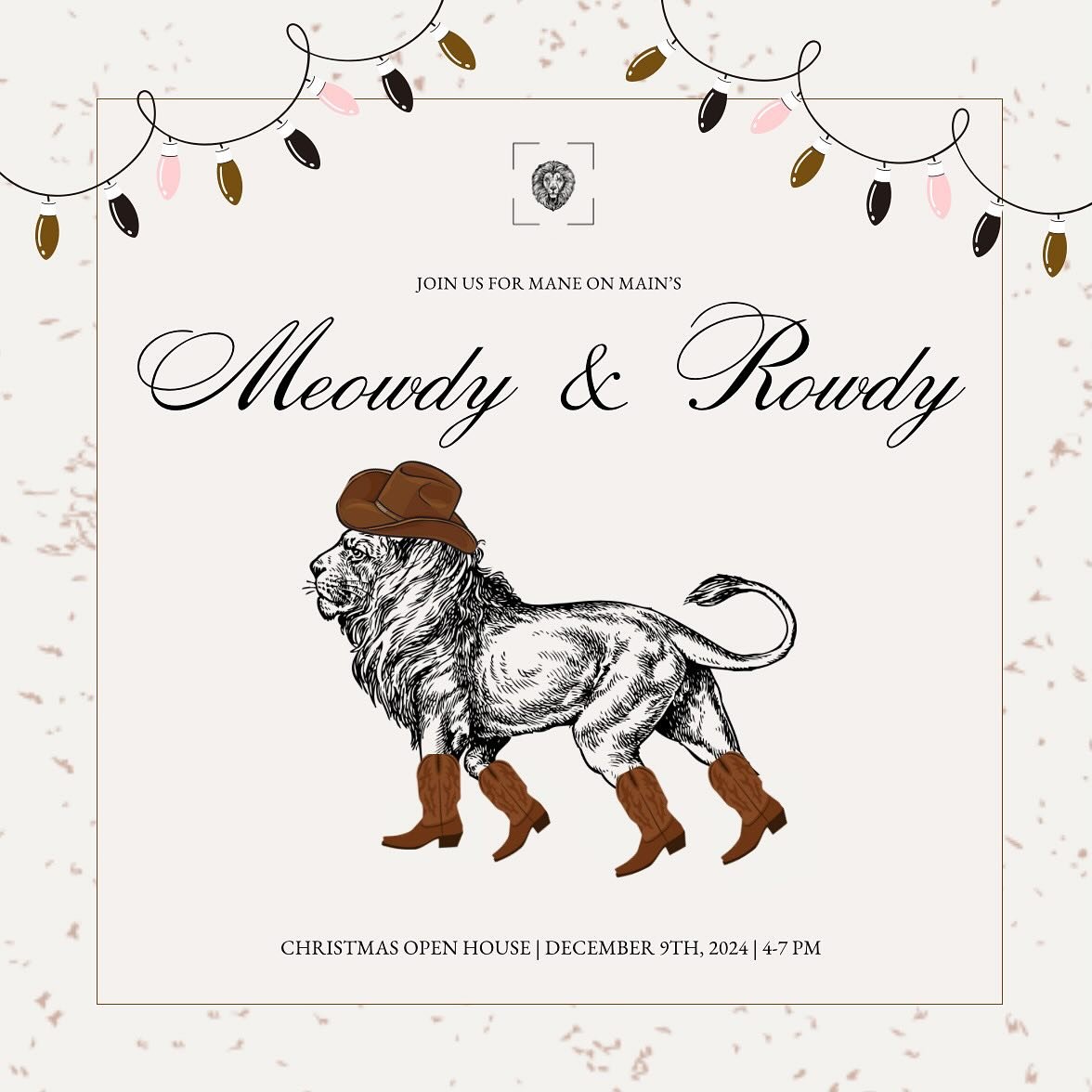 ONE WEEK AWAY FROM MEOWDY &amp; ROWDY🤠🎄✨

You&rsquo;re invited to Mane on Main&rsquo;s Open House: Chirstmas in the Country Edition 🦁

WHEN: December 9th, 2024 
WHAT TIME: 4-7 pm
WHERE: Mane on Main Salon, 507 W. Main St. Livingston, TN 38570 

We