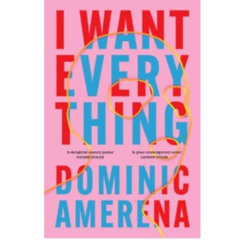 Launch: Dominic Amerena's I Want Everything