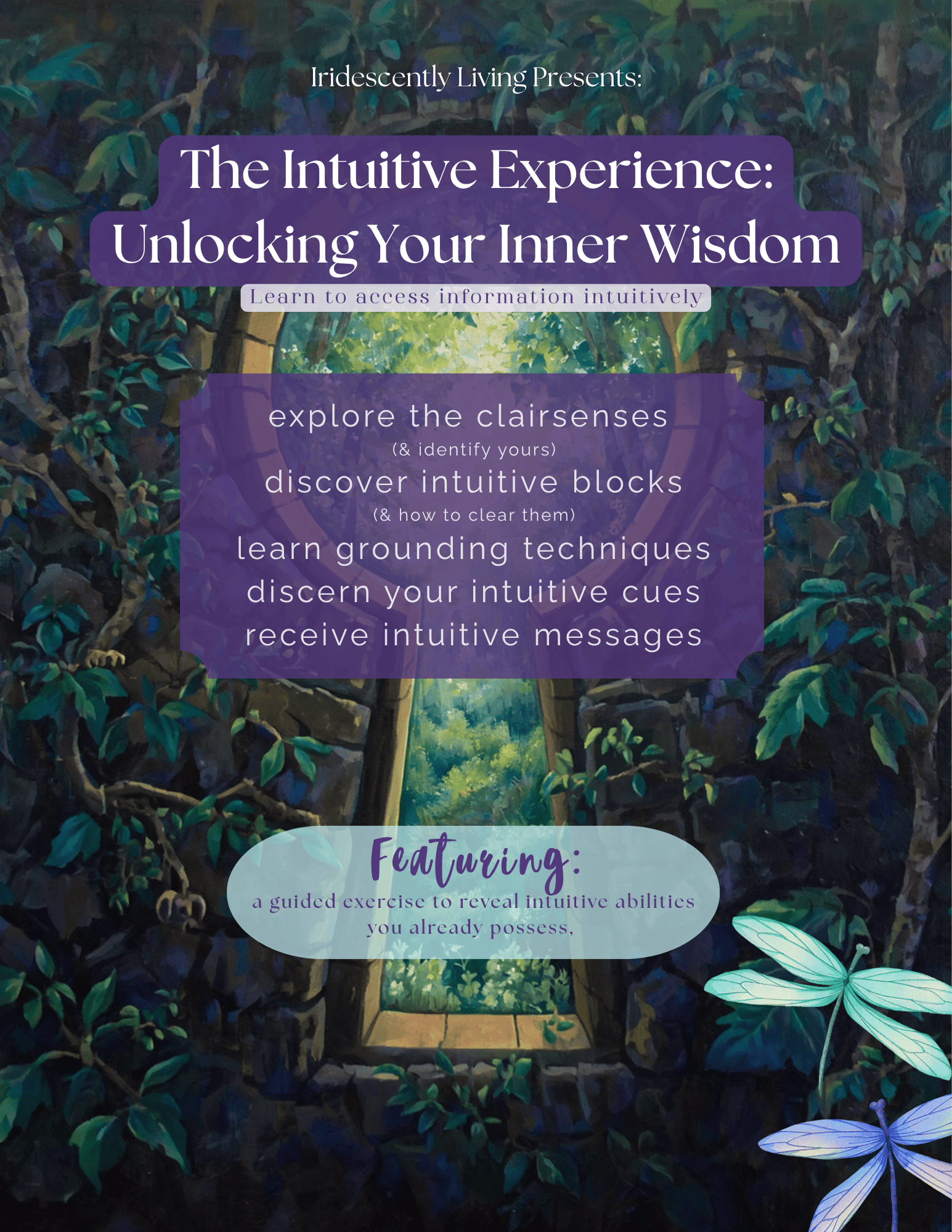 A promotional poster for a workshop titled 'The Intuitive Experience: Unlocking Your Inner Wisdom' by Iridescently Living. The background features a lush, green jungle scene with a stone doorway covered in vines, leading to a bright, sunlit forest. Text overlays describe the workshop's focus on exploring clair senses, discovering intuitive blocks, and learning grounding techniques, with an emphasis on revealing intuitive abilities.
