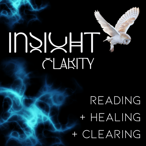 INSIGHT - CLARITY SESSION - Reading + Healing + Clearing