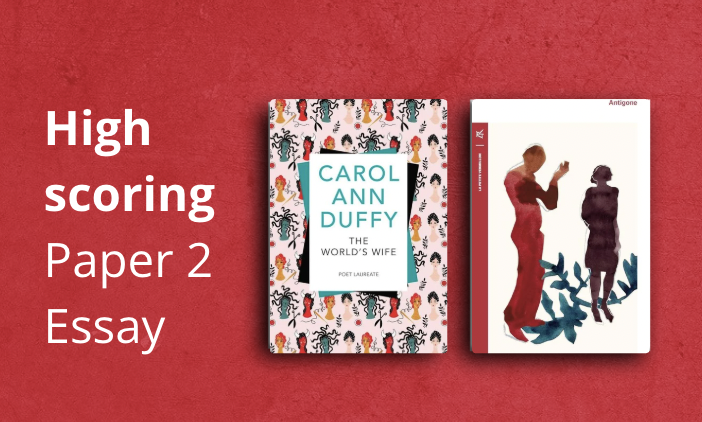 Blog cover image with a red background and white text reading “High scoring Paper 2 Essay,” alongside the book covers of Carol Ann Duffy’s The World’s Wife and Anouilh’s Antigone, taught at Lead Academics in CWB, Hong Kong, by Robyn Lee Goyette.