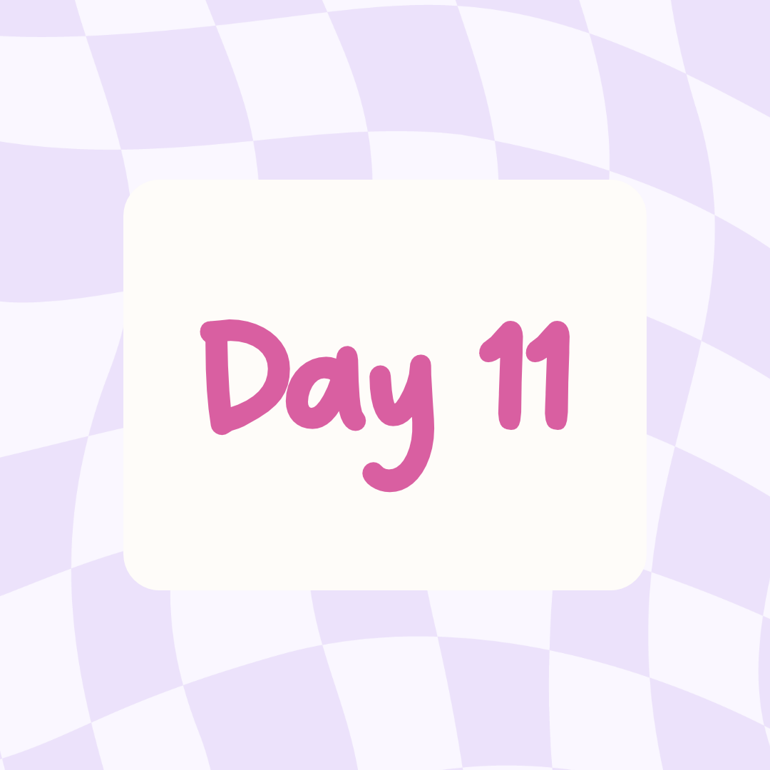 purple wavy checkered background with white rectangle and pink text says Day 11