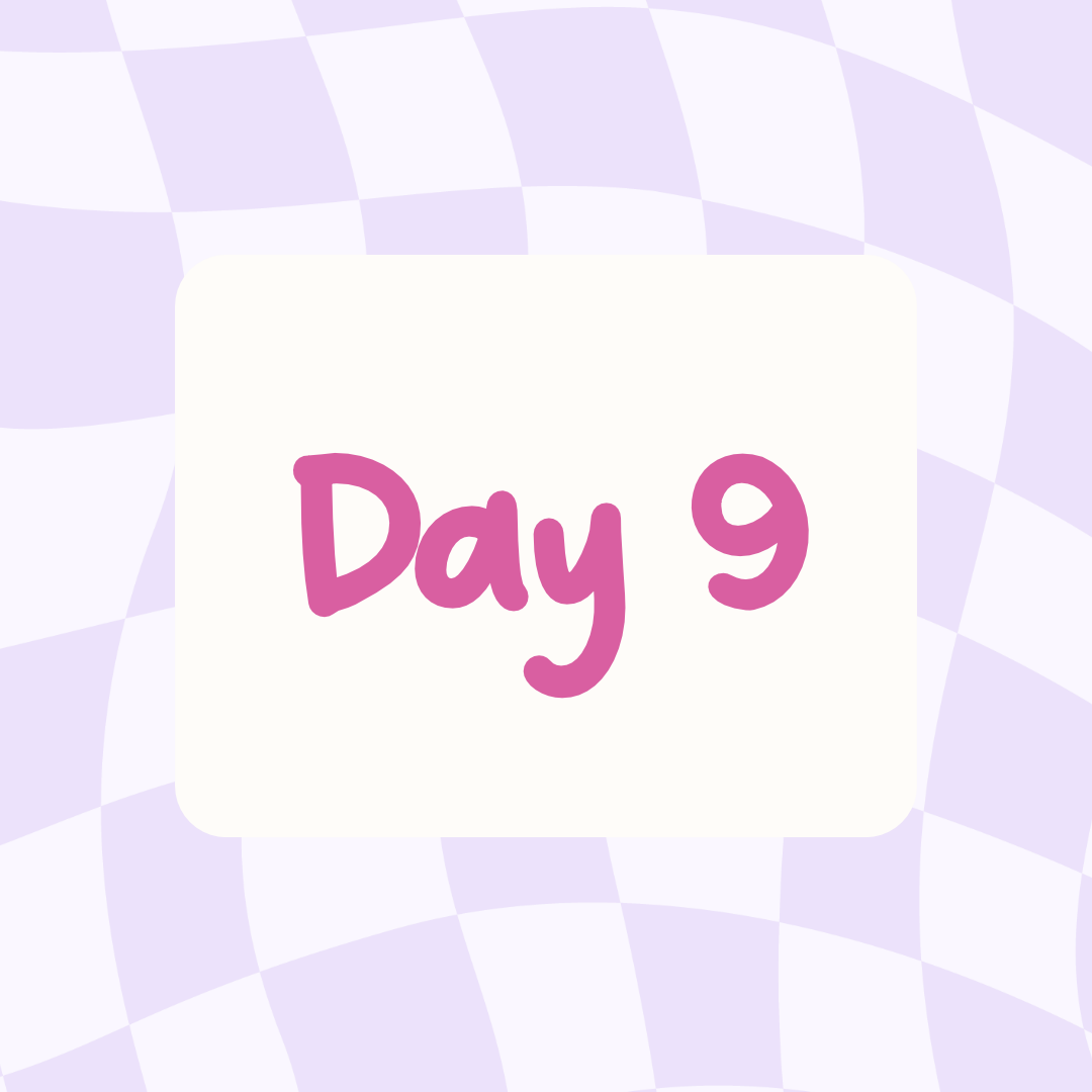 purple wavy checkered background with white rectangle and pink text says Day 9