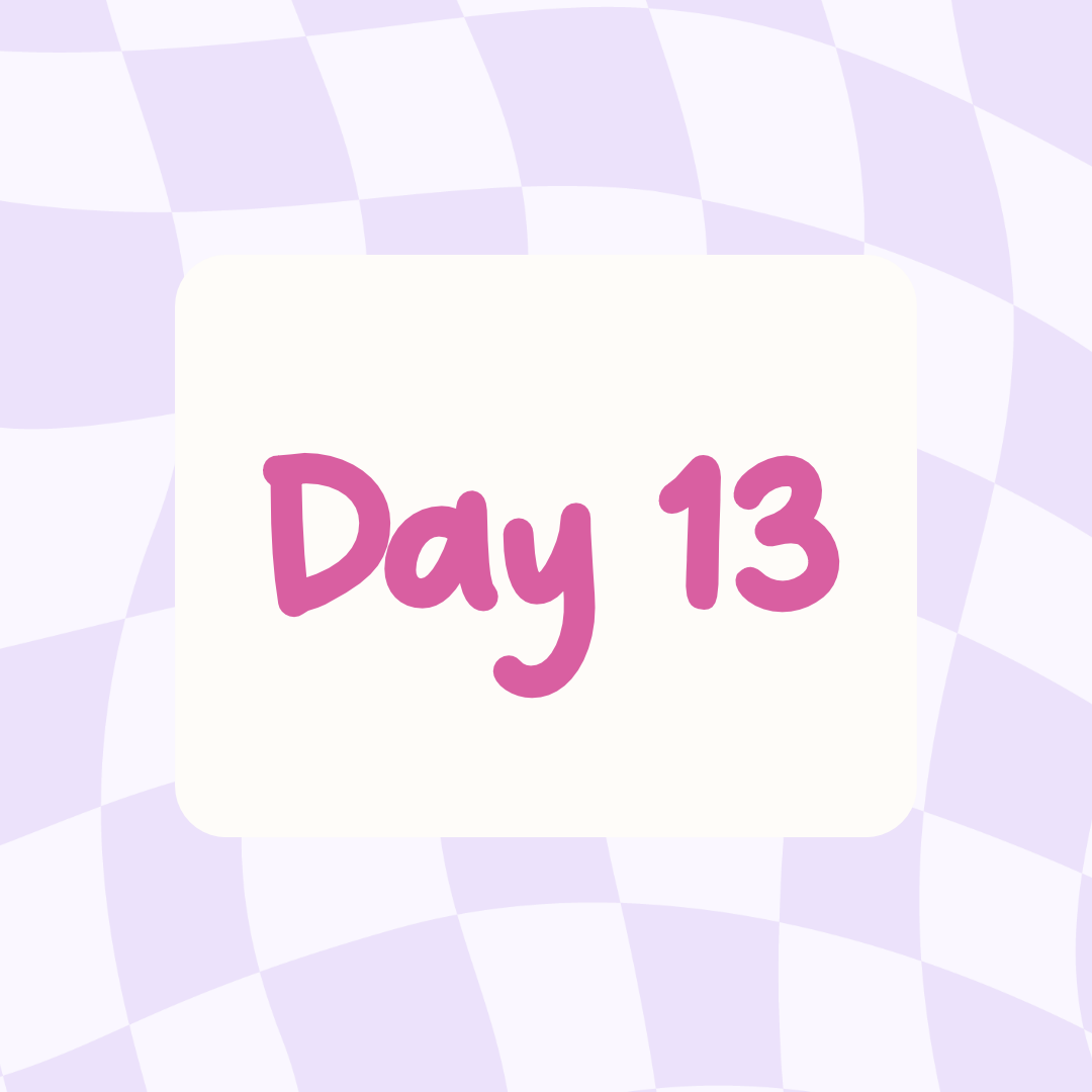 purple wavy checkered background with white rectangle and pink text says Day 13