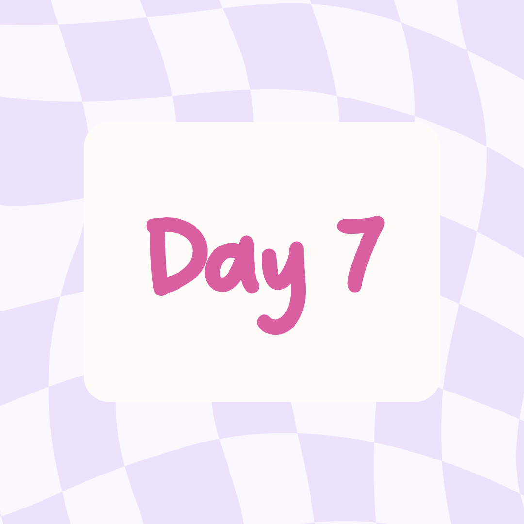 purple wavy checkered background with white rectangle and pink text says Day 7