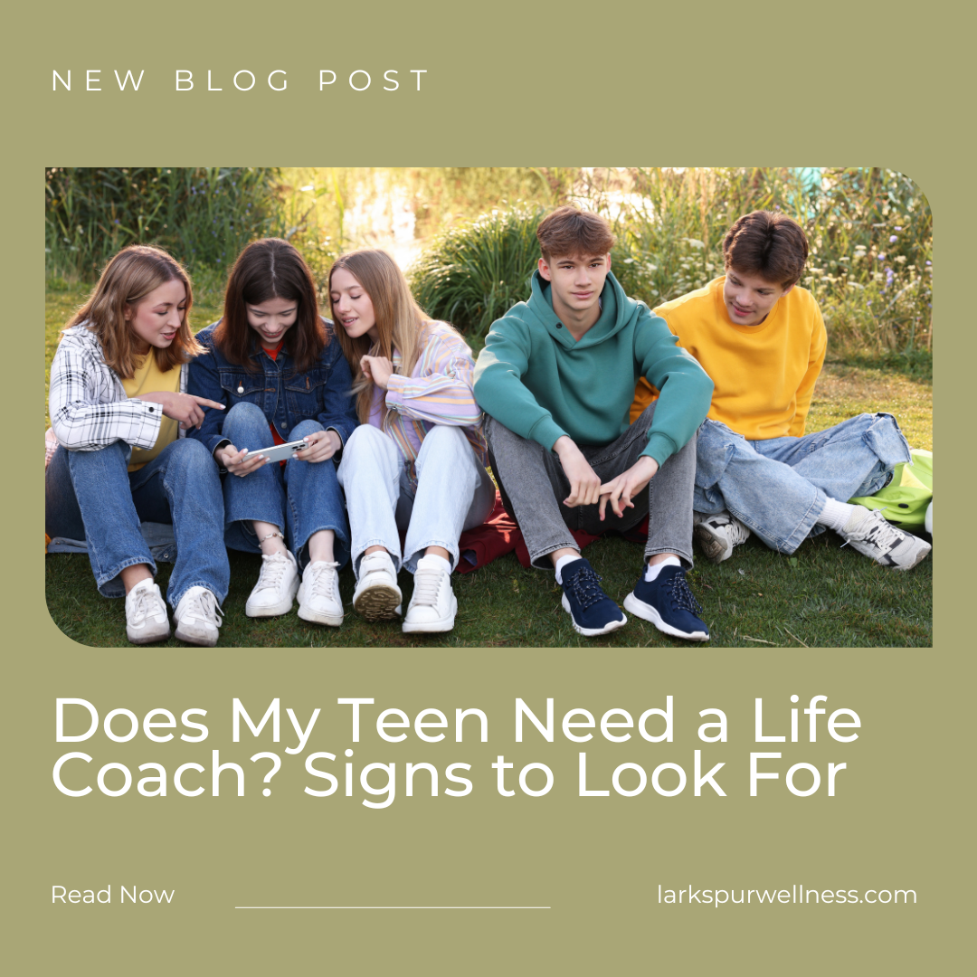 Does My Teen Need a Life Coach? Signs to Look For