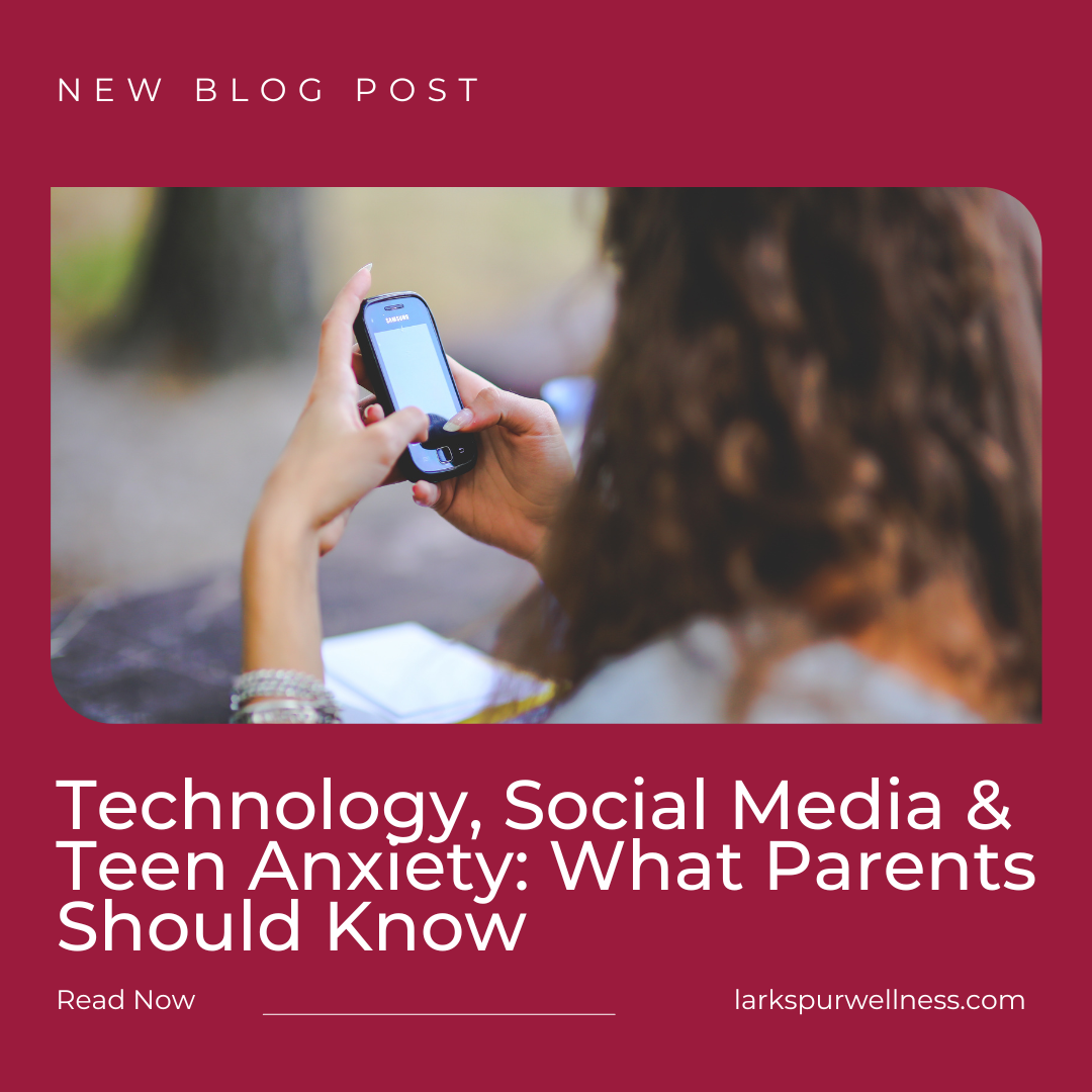 Technology, Social Media &amp; Teen Anxiety: What Parents Should Know