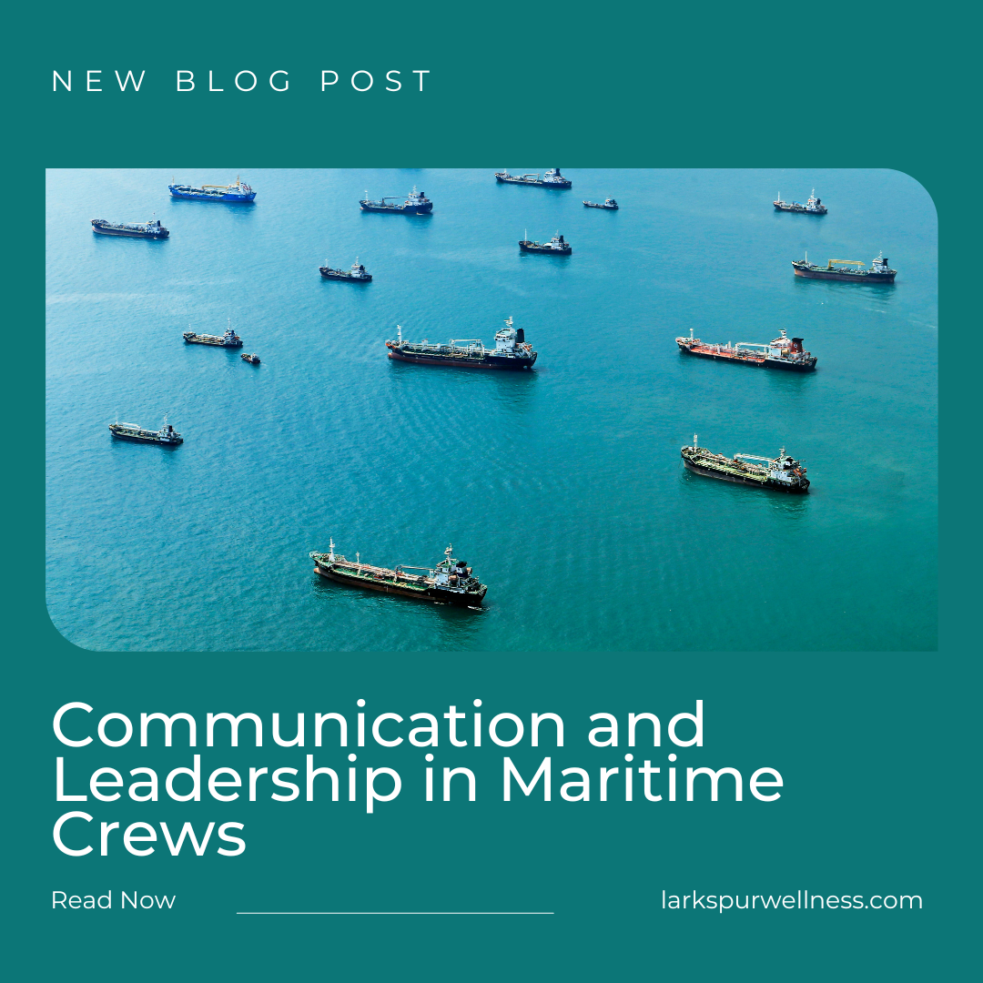 Communication and Leadership in Maritime Crews: Why It Matters for Safety and Performance