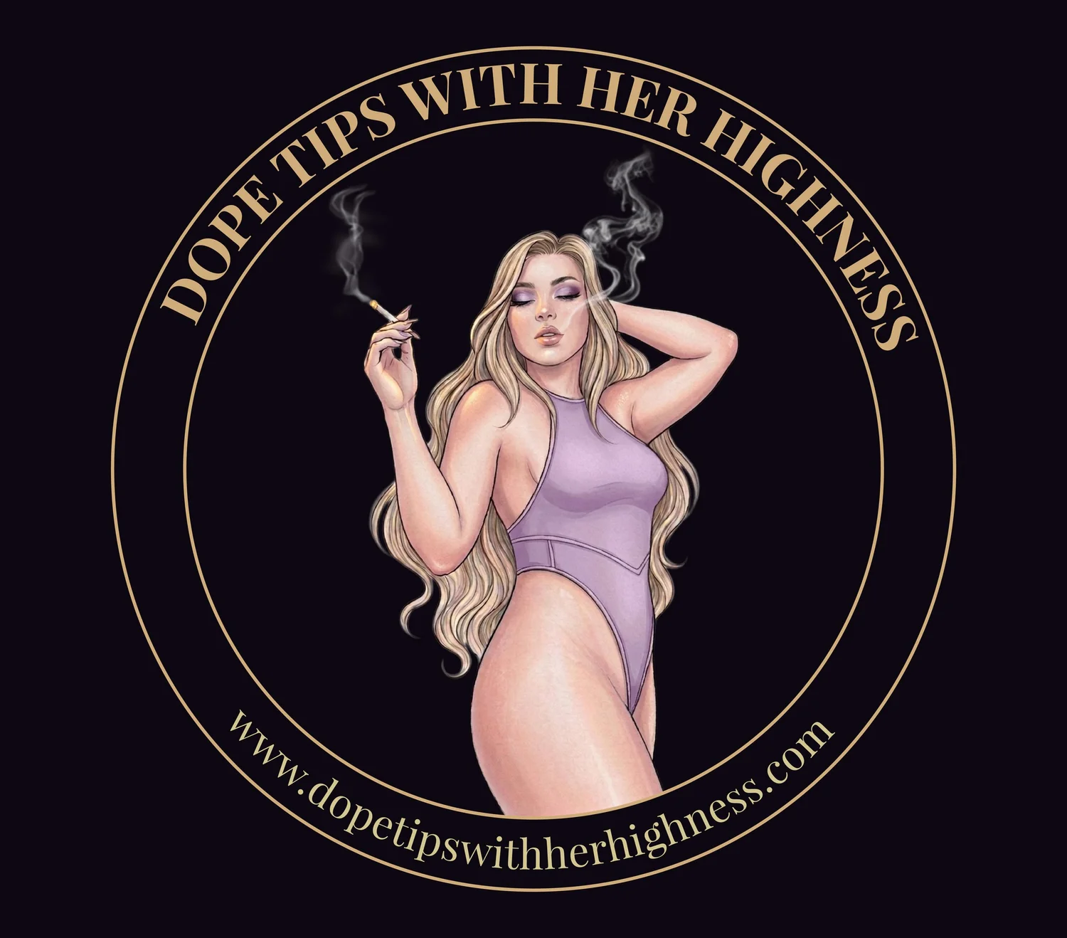 Dope Tips With Her Highness