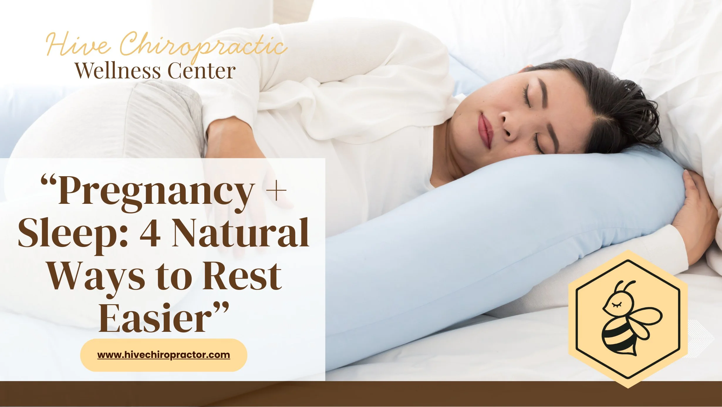 Better Sleep During Pregnancy: Natural Tips from The Hive Chiropractic