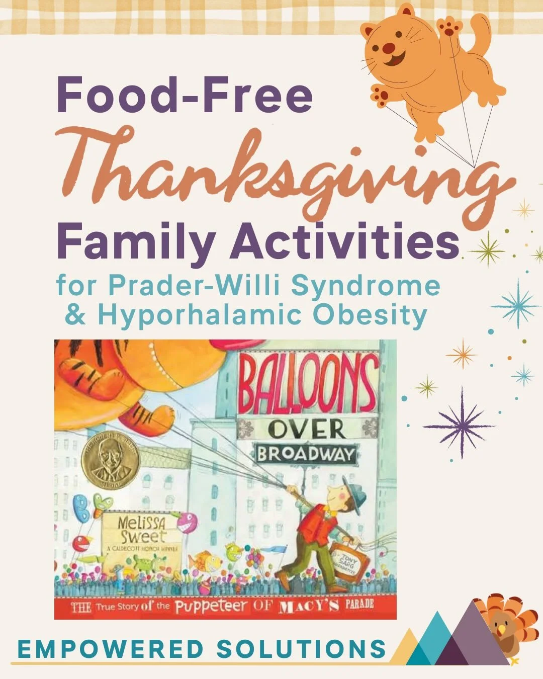 🍁Fun Food-Free Family Activities

Thanksgiving morning can feel overwhelming for children with Prader-Willi syndrome (PWS) and Hypothalamic Obesity (HO). The smells, change in routines, and food- focused events create a lot of anxiety. Building in f