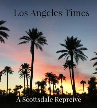 Image of palm trees in front of a vivid sunset of blue, orange, and yellow, with the text Los Angeles Times and A Scottsdale Reprieve.