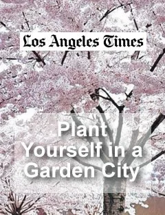Image of a cherry tree in full bloom, white and pink, and the text Los Angeles Times and Plant Yourself in a Garden City.