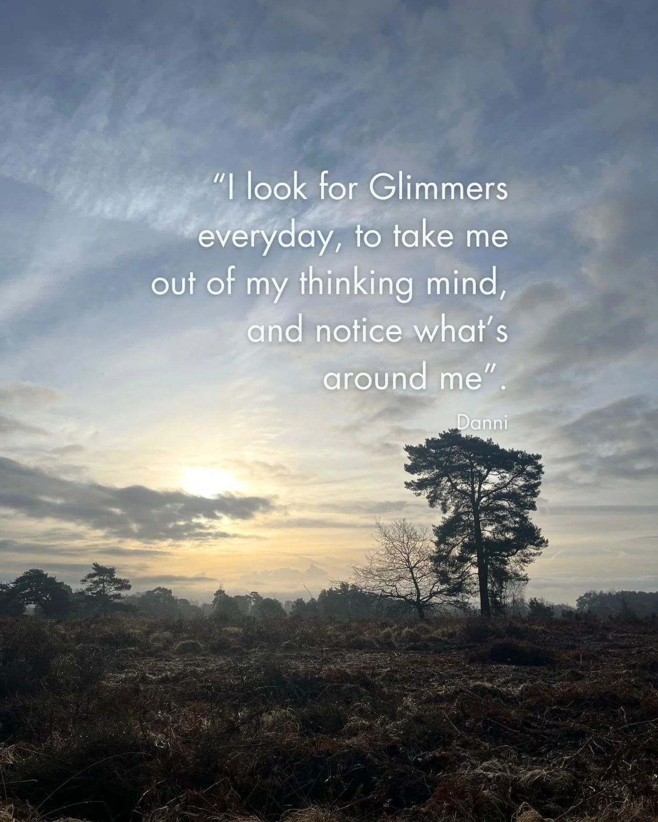 Glimmers are moments of awe, a moment when we stop and notice. 

I share my daily Glimmers in my Stories, so do check them out, and Like to let me know which resonant with you.

And hopefully this will inspire you to look for a Glimmer every day, whe